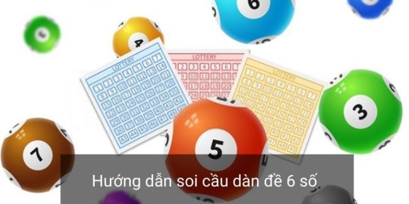 Thông tin về dàn đề chạm 6 số phổ biến