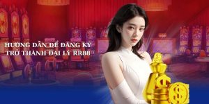 Hướng dẫn để đăng ký trở thành đại lý RR88