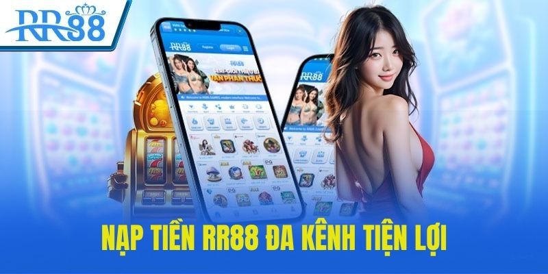 Nạp tiền RR88 đa kênh tiện lợi