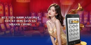 Rút tiền RR88 năm 2024 cực kỳ đơn giản và nhanh chóng