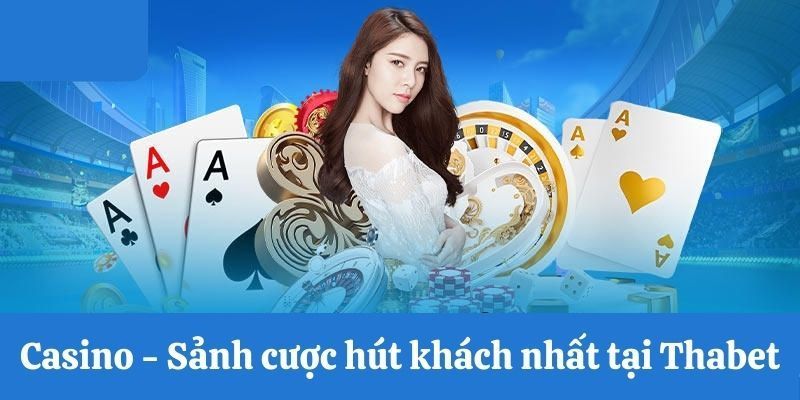 Sơ lược về không gian cá cược trực tuyến Thabet Casino